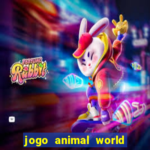 jogo animal world paga mesmo